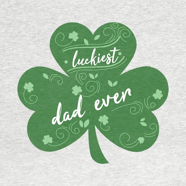 Luckiest dad Ever, St Patrick Day Gift for dad by yassinebd